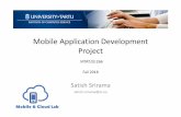 Mobile Application Development Project...Questions • Have you ever programmed for mobile devices? – This course assumes you have experience with at least one mobile technology