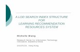 A LOD SEARCH INDEX STRUCTURE FOR LEARNING …chtl.hkbu.edu.hk/documents/elfa2013/Session1F-S1-forweb.pdf · 2013-06-03 · A LOD SEARCH INDEX STRUCTURE FOR LEARNING RECOMMENDATION