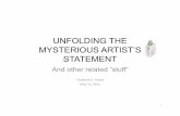 UNFOLDING THE MYSTERIOUS ARTIST'S STATEMENTdelrayartisans.org/wp-content/uploads/2016/07/Artists... · 2018-02-24 · Artist’s Biography Ingredients BRIEFLY – 1‐2 pages •