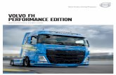 VOLVO FH PERFORMANCE EDITION · The Volvo FH Performance Edition is the ideal combination of high performance, driver comfort, safety and fuel efficiency. It’s simply an outstanding