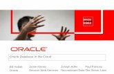 Oracle Database in the Cloud...Oracle Database in the Cloud Bill Hodak Oracle Jamie Kinney Amazon Web Services Joseph Adler Recombinant Data Paul Parsons The Server Labs Cloud Computing
