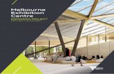Melbourne Exhibition Centre...6 MELBOURNE EXHIBITION CENTRE 1. Project overview 1.1Project background The MCCD project commenced in 2005 and involved the redevelopment of the Melbourne