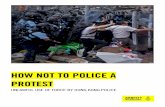 HOW NOT TO POLICE A PROTEST · HOW NOT TO POLICE A PROTEST UNLAWFUL USE OF FORCE BY HONG KONG POLICE Amnesty International 4 1. INTRODUCTION On Wednesday 12 June 2019, tens of thousands