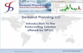 Demand Planning LLC · DPLLC Forecasting Solution Demand Planning LLC Our transformation projects included – o Usability Consulting to re-engineer SCM Solutions o Deep Expertise