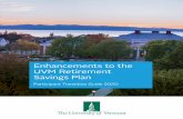 Enhancements to the UVM Retirement Savings Plan...UVM’s Retirement Plan Oversight Committee engages Cammack Retirement Group, an independent . advisor, to regularly review the investments