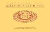 Texas Municipal Courts Education Center 2013 B B · The TMCEC Bench Book is designed as a reference guide for Texas municipal judges serving in their capacity as trial court judges