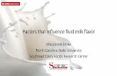 Factors that influence fluid milk flavor · Factors that influence fluid milk flavor MaryAnne Drake North Carolina State University ... Biplot of trained panel profiles and volatile