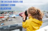 THE DECISION MODEL FOR AIRCRAFT STAND ALLOCATION · t1 t2 t3 t4 t5 t6 t7 t8 t9 Flight 1 is delayed on departure.-- Flight 5 ++ Flight 3 1 3 5 Flight 2 Flight 3 ... traffic by a gate