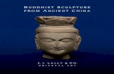 Buddhist Sculpture from Ancient China - JJ Lally · 2017-02-15 · Buddhist Sculpture from Ancient China March 10–31, 2017 J. J. Lally & Co. oriental art 41 East 57th Street New