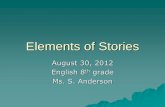 Elements of Stories - Ms. S. Anderson's Class …mssandersonsouthcache.weebly.com/uploads/8/5/8/9/8589339/...Plot Plot is defined as: Plot has seven main characteristics: A series