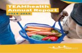 TEAMhealth CHAIR’S REPORT Annual Report …TEAMhealth ANNUAL REPORT 2014-2015 P. 14 ANNUAL FINANCIAL SUMMARY TEAMhealth has increased its surplus to $293,358 for the year to 30 June