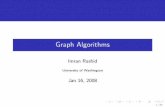 Graph Algorithms - courses.cs.washington.edu...BFS & Bipartite Graphs Lemma Let G be a connected graph, and let L 0,...,L k be the layers produced by BFS(s). Exactly one of the following