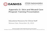 Appendix G -Skin and Wound Care Training Presentation Members... · Skin Assessment Skin Assessment The skin assessment can be completed while assisting the resident with other care