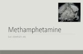 Methamphetamine - UNAHAunaha.org/images/Methamphetamine.pdfHistory!Meth's"purity"doubles,"and"aﬂood"of"meth"spreads"eastward"from"the"WestCoast."The" number"of"people"entering"rehab"for"meth"skyrockets."