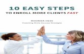 10 Easy Steps to - Coaching Business Information Programs ...prosperouscoach.com/downloads/10_Easy_Steps_To_Enroll_More_Clients... · 10 Easy Steps to Enroll More Clients Fast! Have
