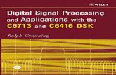 Digital Signal Processing and Applications With the C6713 ... · Digital signal processing and applications with the C6713 and C6416 DSK / by Rulph Chassaing. p. cm. Includes bibliographical