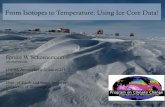 From Isotopes to Temperature: Using Ice Core Data!Overview • Stable isotope ratios in geologic materials (ice cores, sediment cores, corals, stalagmites, etc) have the potential