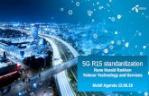 5G R15 standardization - Mobil Agenda5G Access network • Long term 5G is about more than the New Radio (NR), but: –A new radio interface will be defined for 5G –Massive MIMO