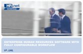 ENTERPRISE HUMAN RESOURCES SOFTWARE WITH FULLY ... hr.net enterprise.pdfENTERPRISE HUMAN RESOURCES SOFTWARE WITH FULLY CONFIGURABLE WORKFLOW. ... friendly workflow designer to automate