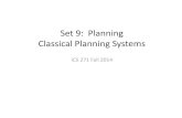 Set 9: Planning Classical Planning Systemskkask/Fall-2014 CS271/slides/09-planning.pdfForward vs Backward planning search •Forward search space nodes correspond to individual (grounded)