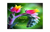 Book of Kindness · Be the living expression of kindness: kindness in your face, kindness in your eyes, kindness in your smile. A kind heart is a fountain of gladness, making everything