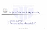 Object Oriented Programming - UTClujusers.utcluj.ro/~jim/OOPE/Resources/Lectures/OOP01e13.pdfOOP1 - T.U. Cluj - M. Joldos 3 Course aims Teach you a working knowledge of object-oriented