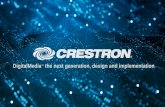 DigitalMedia the next generation, design and …...the marks and names or their products. Crestron disclaims any proprietary interest in the marks and names of others. Crestron is