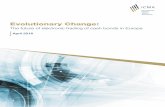 Evolutionary Change - International Capital Market Association · Evolutionary Change: The future of electronic trading of cash bonds in Europe. 2 ope. ... The focus of this paper