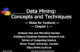 Data Mining: Concepts and TechniquesMarch 31, 2010 Data Mining: Concepts and Techniques 2 Acknowledgements This work on this set of slides started with my (Han’s) tutorial for UCLA