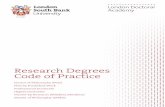 Research Degrees - Code of Conduct · The Research Degrees Code of Practice should be read alongside the University’ Academic Regulations and the other University policies relevant