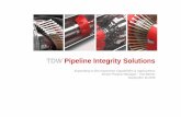 TDW Pipeline Integrity Solutions - primis.phmsa.dot.gov - Tod Barker.pdf · TDW Pipeline Integrity Solutions . Expanding In-line Inspection Capabilities & Applications. Senior Product