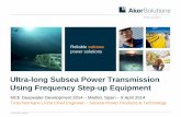 Ultra-long Subsea Power Transmission Using …mcedd.com/wp-content/uploads/Truls Normann - Aker...Reliable subsea power solutions Slid e 1 10 March, 2014 Aker Solutions' subsea business