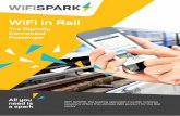 WiFi in Rail - Railway NewsWiFi in Rail The Digitally Connected Passenger. The Digitally Connected Passenger WiFi SPARK has developed an industry leading managed WiFi solution to enable