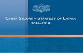 Cyber SeCurity Strategy Latvia 2014–2018 · Security Strategy of Latvia lays down strategic priorities in developing cyber security policy and an accompanying action plan will be