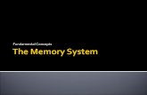 The Memory System · 2019-10-03 · words of 32 bits each. Use 512x8 static memory chips. Each column consists of 4 chips. Each chip implements one byte position. A chip is selected
