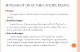 INTRODUCTION OF FOUR STROKE A petrol engine (known as a gasoline engine in North America) is an internal