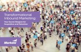Transformational Inbound Marketing - IAB · marketing. Unlike traditional inbound marketing, transformational inbound marketing leverages valuable content to attract and retain customers