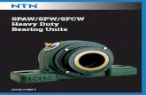SPAW/SPW/SFCW Heavy Duty Bearing Units · 2 Heavy loads and contamination require heavy duty protection. 1 3 Bearing Units The Better Option NTN SPAW/SPW Heavy Duty Spherical Roller