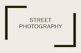 STREET PHOTOGRAPHY 

Street Photography STREET PHOTOGRAPHY. HENRI CARTIER BRESSON. ROBERT FRANK
