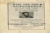 WHO ARE THE? MURDERERS. - Marxists Internet Archive · 2017-03-15 · lORIDA ATlANTIC UIVERS~Y LIBRARY 000150 WHO ARE THE? MURDERERS. WHO PAID FOR PLACING TH E BOMB THAT KILLED MORRIS