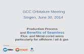 GCC Orbitalum Meeting Singen, June 30, 2014 · 2014-07-04 · Since 1964 seamless flux- and metal cored wires are produced at the location in Altleiningen / STEIN held the patent