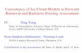 Consistency of Ice Cloud Models in Forward …...Consistency of Ice Cloud Models in Forward Retrieval and Radiative Forcing Assessment PI: Ping Yang Dept. of Atmospheric Sciences