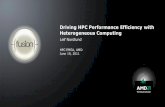 Driving HPC Performance Efficiency with Heterogeneous ... · Driving HPC Performance Efficiency with Heterogeneous Computing Leif Nordlund HPC EMEA, AMD June 19, 2011 ... Performance