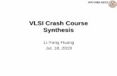 VLSI Crash Course Synthesismedia.ee.ntu.edu.tw/crash_course/2019/VLSI-Crash-Course...NTU GIEE EECS 6 Synthesis Design Flow Specification RTL CodingPrepare Setting Design Environment