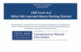 CBE From A:Z What We Learned About Getting Started...What We Learned About Getting Started ... Carlos Rivers,Operations Research Analyst. Are you CBE Ready. BAAS in Organization Leadership