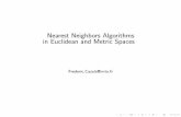 Nearest Neighbors Algorithms in Euclidean and Metric Spaces · kd-tree for a collection of points P.Algorithm build kdTree(S) n newNode if jS j n 0 then Store the point of S into