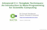 Advanced C++ Template Techniques: An Introduction to Meta ... · Advanced C++ Template Techniques: An Introduction to Meta-Programming for Scientific Computing Dr Conrad Sanderson