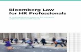 Bloomberg Law for HR Professionals · Bloomberg Law for HR Professionals is a complete, one-stop resource, continuously updated, providing HR professionals with fast answers on a