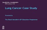 Lung Cancer Case Study - Amazon Web Services · 2019-06-25 · Lung Cancer Case Study Presented by The Royal Marsden’s GP Education Programme. 2 The Royal Marsden Part One – Initial
