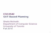 CSC2542 SAT-Based Planningsheila/2542/f10/slides/CSC2542f10...Sheila McIlraith Department of Computer Science University of Toronto Fall 2010 2 Acknowledgements Some of the slides